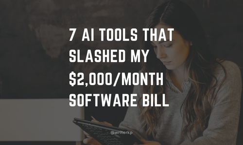 7 AI Tools That Slashed My $2,000/Month Software Bill | by Kunal Palkar | Oct, 2025
