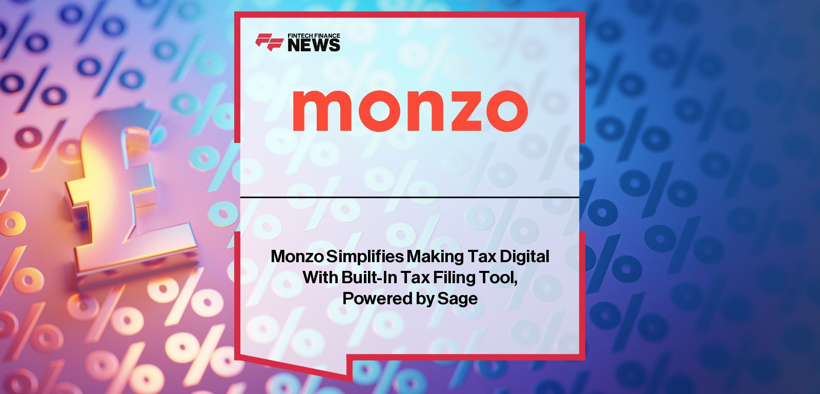 Monzo partners with Sage to launch an integrated tax filing tool for sole traders and landlords, enabling direct submissions to HMRC under Making Tax Digital, led by Jordan Shwide and Gordon Stuart.